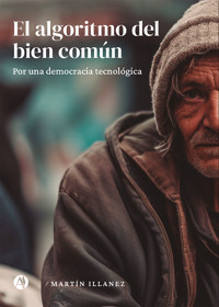 El algoritmo del bien común - Martín Illanez - E-Book