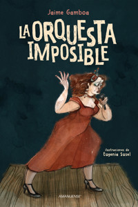 La orquesta imposible - Jaime Gamboa - E-Book
