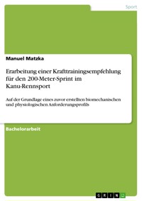 Erarbeitung einer Krafttrainingsempfehlung für den 200-Meter-Sprint im Kanu-Rennsport - Manuel Matzka - E-Book