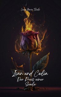 Ivan und Celia - Der Preis einer Seele - Liesa Maria Thiele - E-Book