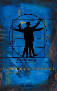 Tyrannei der Gedanken - Paul Kummer - E-Book