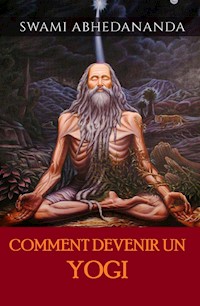 Comment devenir un Yogi (Traduit) - Swami Abhedananda - E-Book
