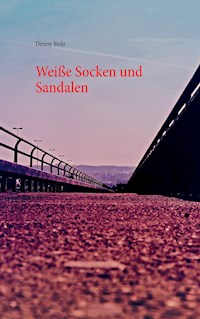 Weiße Socken und Sandalen - Denny Stolz - E-Book