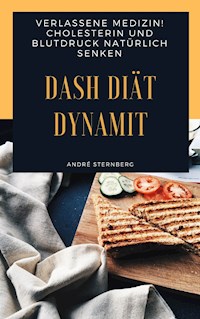 DASH Diät Dynamit - Andre Sternberg - E-Book