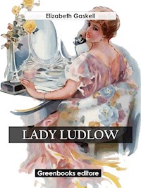 Lady Ludlow - Elizabeth Gaskell - E-Book