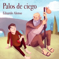 Palos de ciego - Eduardo Alonso - Hörbuch