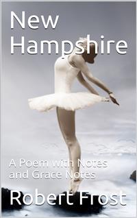 New Hampshire / A Poem with Notes and Grace Notes - Robert Frost - E-Book