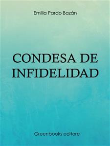 Condesa de Infidelidad - Emilia Pardo Bazán - E-Book