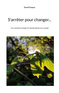 S'arrêter pour changer... - David Chapuis - E-Book