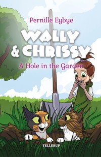 Wally & Chrissy #2: A Hole in the Garden - Pernille Eybye - E-Book