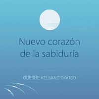 Nuevo corazón de la sabiduría - Gueshe Kelsang Gyatso - Hörbuch