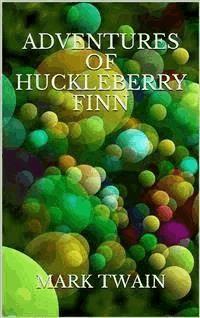 Adventures of Huckleberry Finn - Mark Twain - E-Book