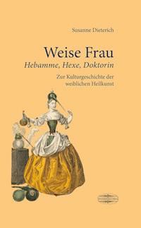 Weise Frau - Susanne Dieterich - E-Book