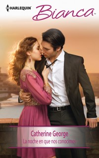 La noche en que nos conocimos - Catherine George - E-Book