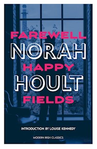 Farewell Happy Fields - Norah Hoult - E-Book