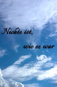 Nichts ist, wie es war - Emma Mahler - E-Book