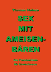 Sex mit Ameisenbären - Thomas Heinze - E-Book