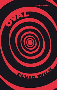 Oval - Elvia Wilk - E-Book