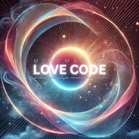 mindMAGIXX - Love Code: Aktiviere die Frequenz der Liebe – für dich selbst und für die Welt - mindMAGIXX Biofrequenzen - Hörbuch