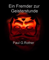 Ein Fremder zur Geisterstunde - Paul G. Rother - E-Book