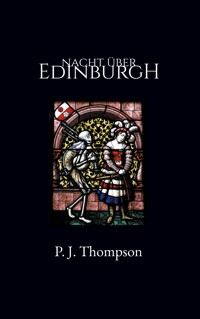 Nacht über Edinburgh - P. J. Thompson - E-Book