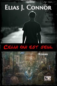 Celui qui est seul - Elias J. Connor - E-Book