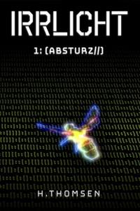 IRRLICHT 1: Absturz - Hendrik Thomsen - E-Book