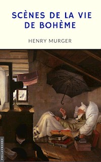 Scènes de la vie de bohème (annoté) - Henry Murger - E-Book
