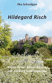 Hildegard Risch - Ilka Scheidgen - E-Book