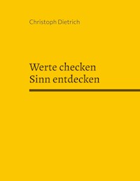 Werte checken Sinn entdecken - Christoph Dietrich - E-Book