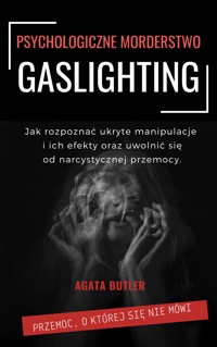 Gaslighting Psychologiczne morderstwo - Agata Butler - E-Book