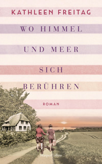 Wo Himmel und Meer sich berühren - Kathleen Freitag - E-Book