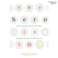 The Hero Is You - Sharpen Your Focus, Conquer Your Demons, and Become the Writer You Were Born to Be (Unabridged) - Кендра Левин - Hörbuch