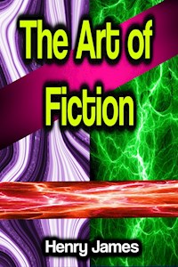 The Art of Fiction - Henry James - E-Book