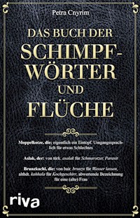 Das Buch der Schimpfwörter und Flüche - Petra Cnyrim - E-Book