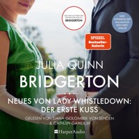 Bridgerton - Neues von Lady Whistledown: Der erste Kuss (ungekürzt) - Julia Quinn - Hörbuch
