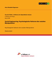 Social Engineering. Psychologische Faktoren der sozialen Manipulation - Alex Elisabeth Eigenseer - E-Book
