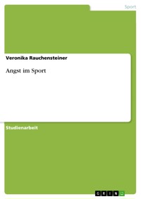 Angst im Sport - Veronika Rauchensteiner - E-Book