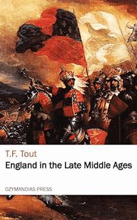 England in the Late Middle Ages - T. F. Tout - E-Book