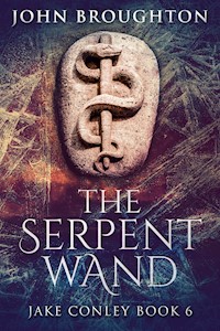 The Serpent Wand - John Broughton - E-Book