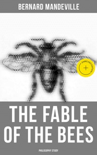 The Fable of the Bees (Philosophy Study) - Bernard Mandeville - E-Book