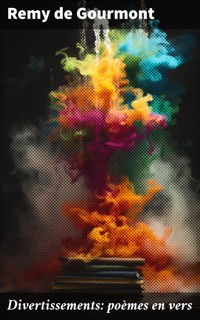 Divertissements: poèmes en vers - Remy de Gourmont - E-Book