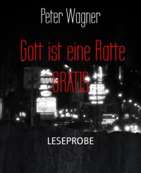 Gott ist eine Ratte GRATIS - Peter Wagner - kostenlos E-Book