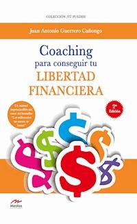 Coaching para conseguir tu Libertad Financiera - Juan A. Guerrero Cañongo - E-Book