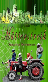 Mütterstreik - Susanna Herrmann - E-Book