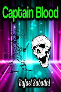 Captain Blood - Sabatini Rafael - E-Book