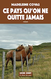 Ce pays qu'on ne quitte jamais - Madeleine Covas - E-Book