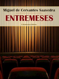 Entremeses - Miguel de Cervantes Saavedra - E-Book