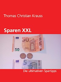 Sparen XXL - Thomas Christian Krauss - E-Book