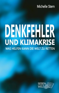 Denkfehler und Klimakrise -  Michelle Stern - E-Book